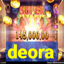 deora