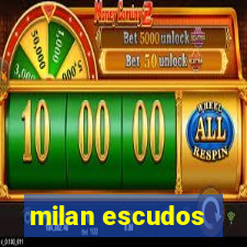 milan escudos