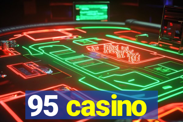 95 casino