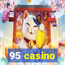 95 casino