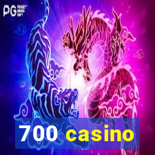 700 casino