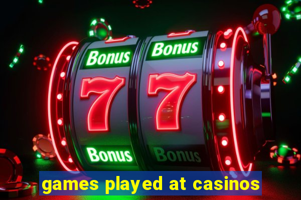 games played at casinos