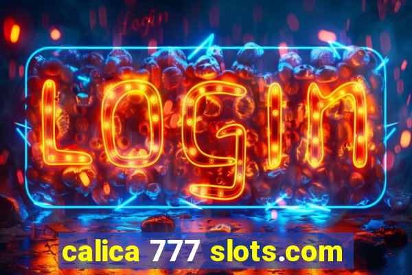 calica 777 slots.com