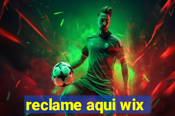 reclame aqui wix