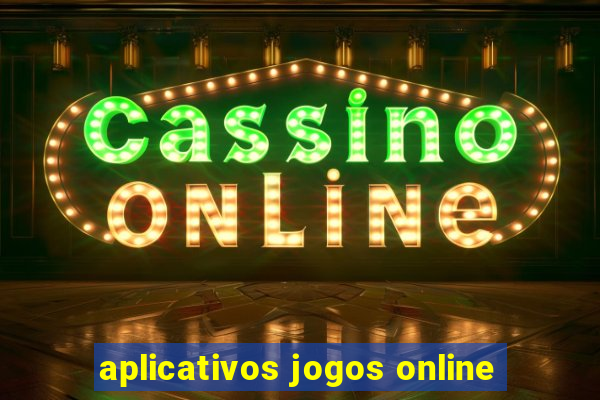 aplicativos jogos online