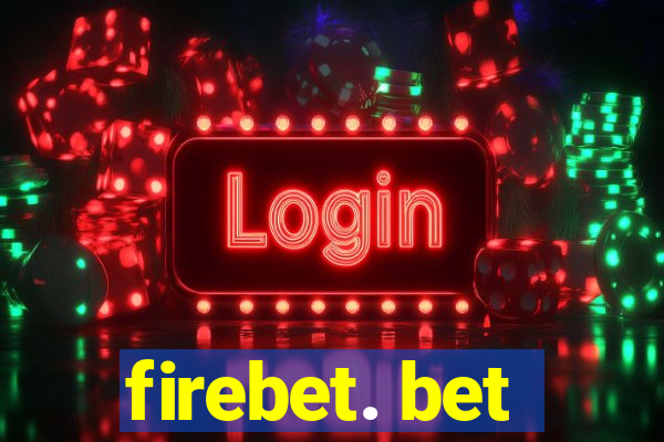 firebet. bet