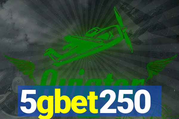 5gbet250