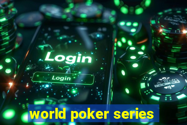 world poker series