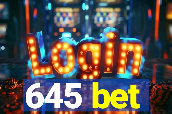 645 bet