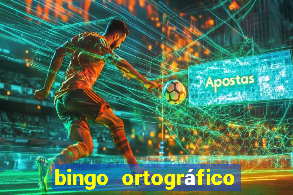 bingo ortográfico 4 ano