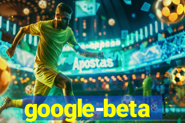 google-beta