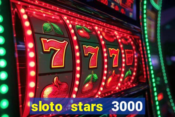 sloto stars 3000 casino games