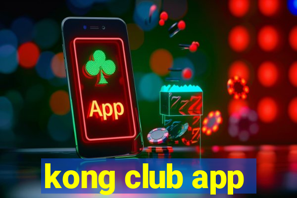 kong club app