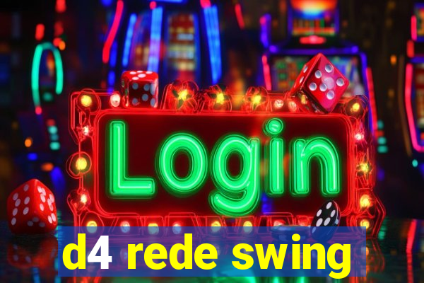 d4 rede swing