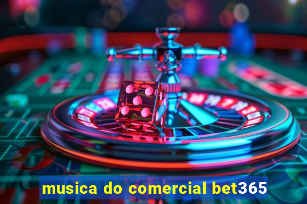 musica do comercial bet365