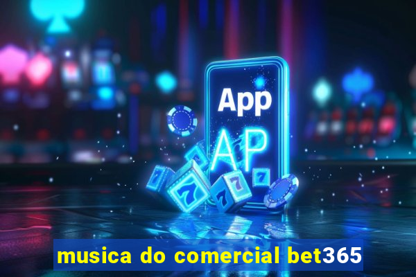 musica do comercial bet365