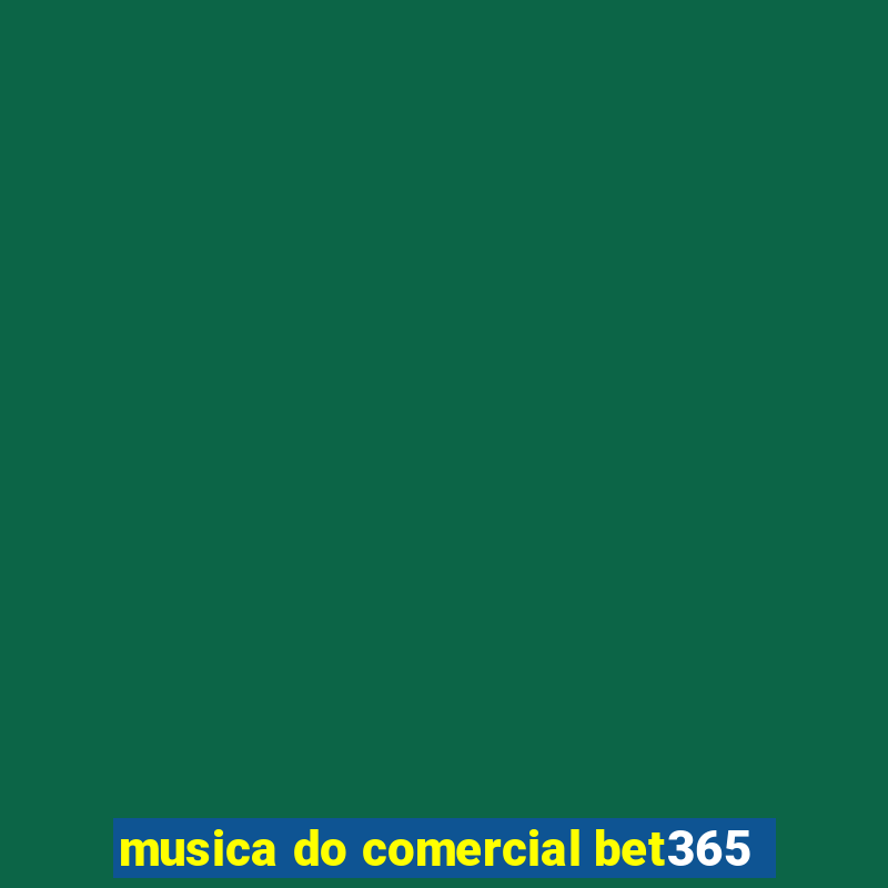 musica do comercial bet365