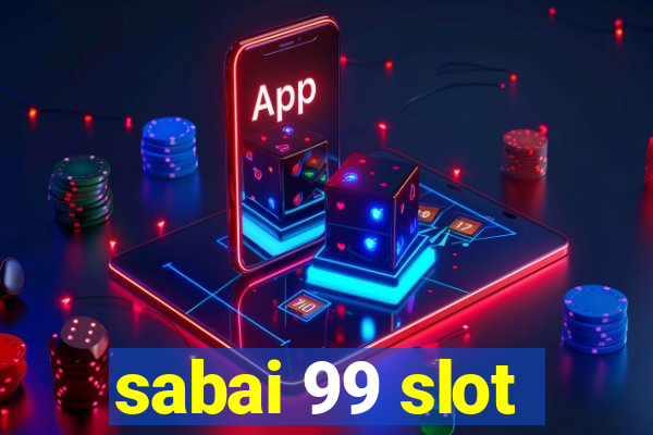 sabai 99 slot