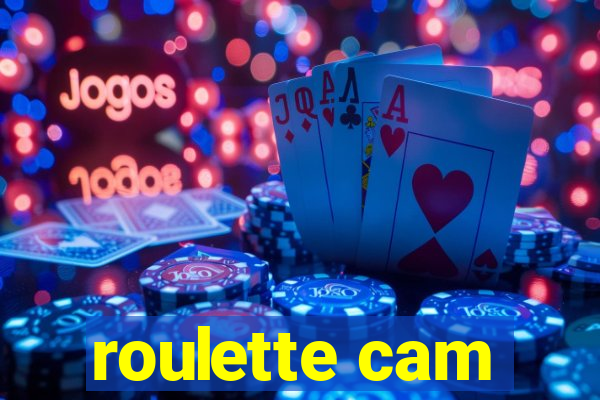 roulette cam