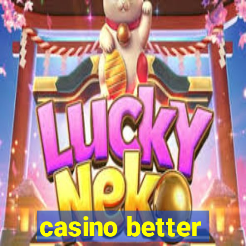 casino better