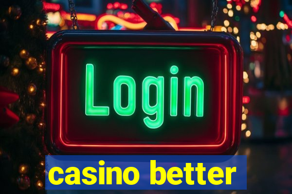 casino better