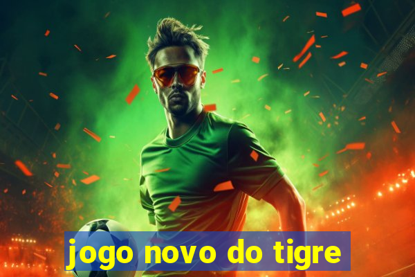 jogo novo do tigre