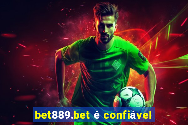 bet889.bet é confiável