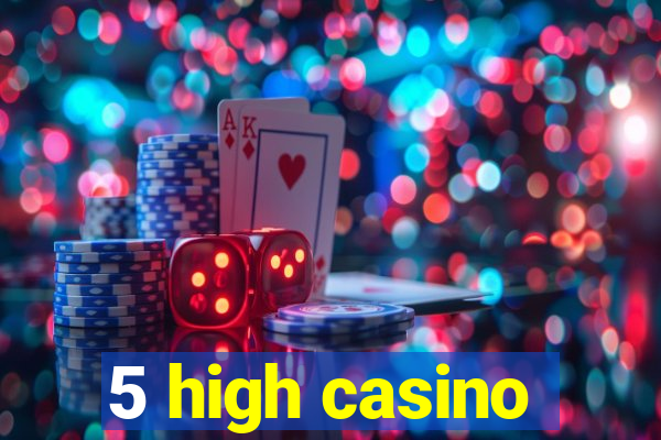 5 high casino