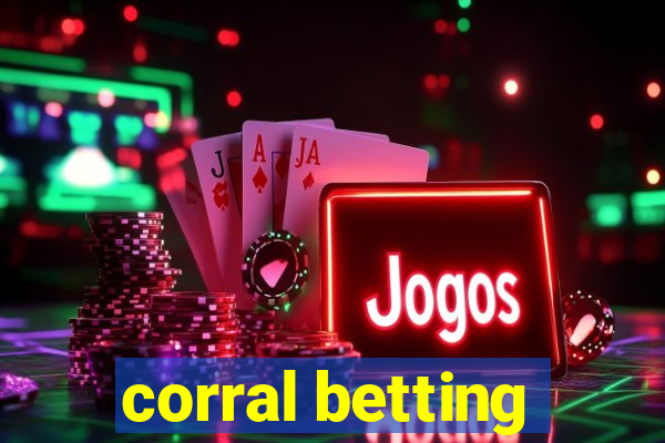 corral betting