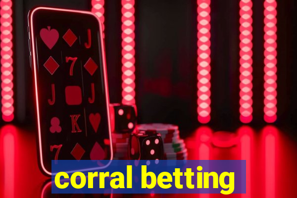 corral betting