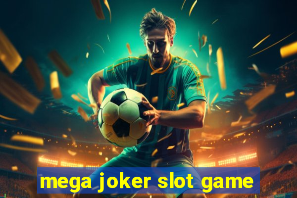 mega joker slot game