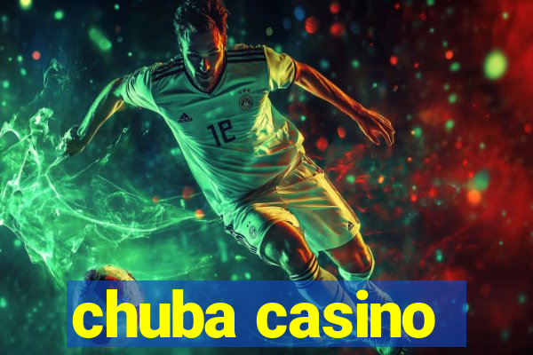 chuba casino