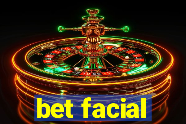 bet facial