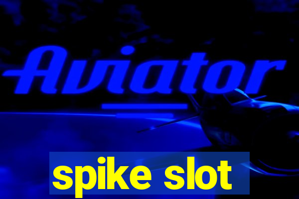 spike slot