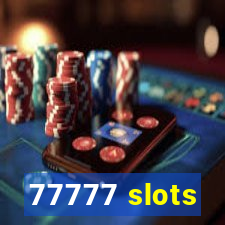 77777 slots