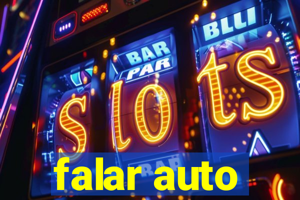 falar auto