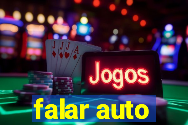 falar auto