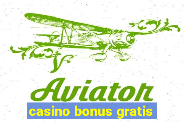 casino bonus gratis