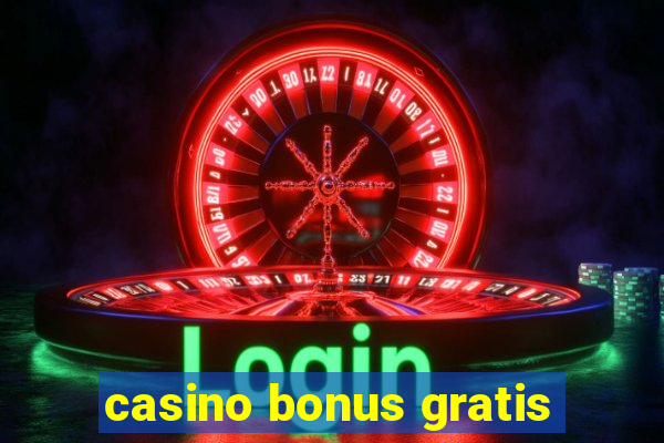 casino bonus gratis