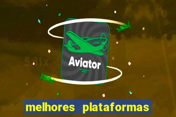 melhores plataformas de jogos tigre