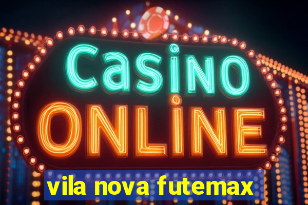 vila nova futemax