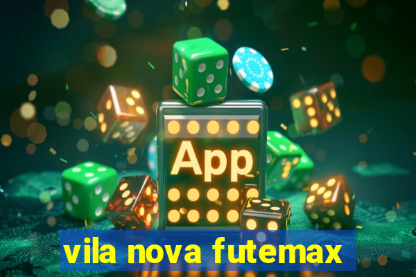 vila nova futemax