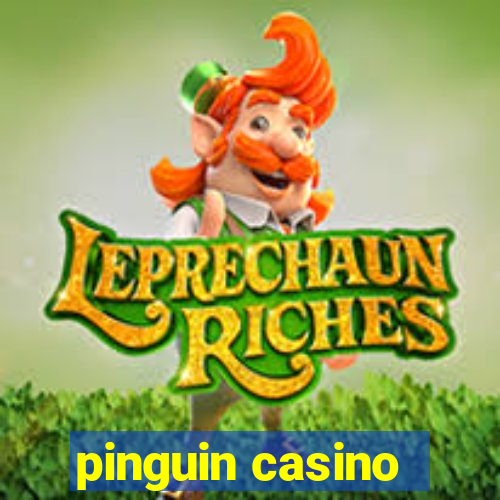 pinguin casino