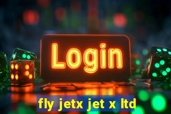 fly jetx jet x ltd