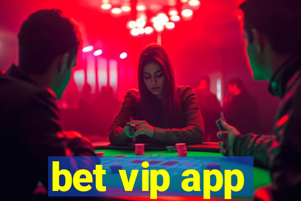 bet vip app