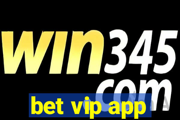 bet vip app