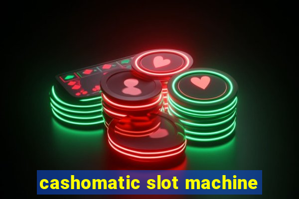 cashomatic slot machine