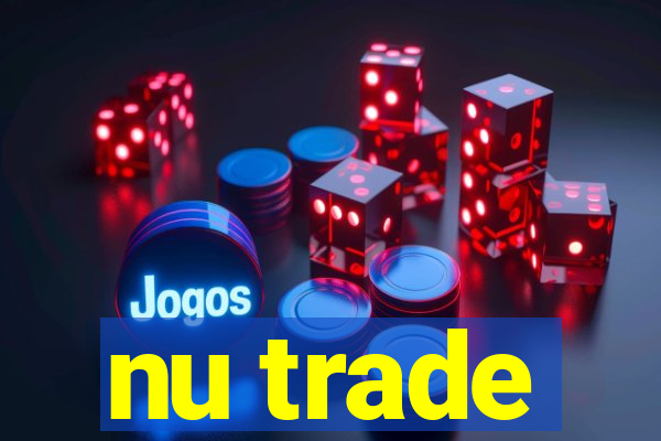 nu trade