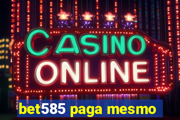 bet585 paga mesmo