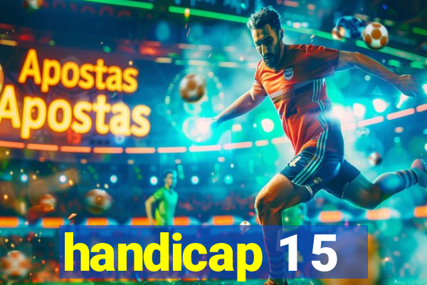 handicap 1 5